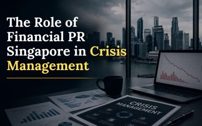Why Financial PR in Singapore Matters During a Business Crisis?
