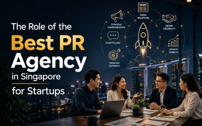 Why Startups Should Work with the Best PR Agency in Singapore